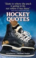 Hockey Quotes di J. Alexander Poulton edito da Overtime Books