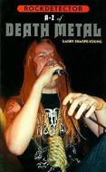 Rockdetector: A To Z Of Death Metal di Garry Sharpe-Young edito da Cherry Red Books