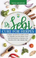 Dr. Sebi Cure for Herpes di Neal Graham edito da Independently Published
