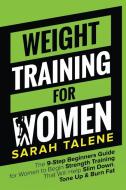 Weight Training for Women di Sarah Talene edito da Venture Ink