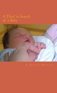 A Thief in Search of a Baby di B. Heather Mantler edito da LIGHTNING SOURCE INC