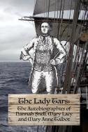 The Lady Tars di Hannah Snell, Mary Lacy, Mary Anne Talbot edito da Fireship Press