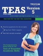 Teas Version 5 Study Guide: Test Prep Secrets for the Teas V di Trivium Test Prep edito da Trivium Test Prep