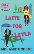 Latte for Leyla di Melanie Greene edito da Melanie Greene