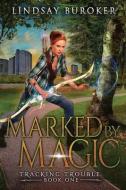 Marked by Magic di Lindsay Buroker edito da LIGHTNING SOURCE INC