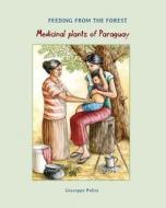 Medicinal Plants of Paraguay di Giuseppe Polini edito da Createspace Independent Publishing Platform