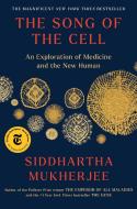 The Song of the Cell: The Transformation of Medicine and the New Human di Siddhartha Mukherjee edito da SCRIBNER BOOKS CO