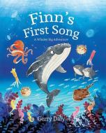 Finn's First Song: A Whaley Big Adventure di Gerry Daly edito da BOULDER PUBN