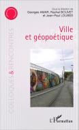 Ville et géopoétique di Rachel Bouvet, Georges Amar, Jean-Paul Loubes edito da Editions L'Harmattan