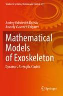 Mathematical Models of Exoskeleton di Anatoly Vlasovich Chigarev, Andrey Valerievich Borisov edito da Springer International Publishing