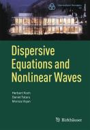 Dispersive Equations and Nonlinear Waves di Herbert Koch, Daniel Tataru, Monica Visan edito da Springer Basel