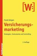 Versicherungsmarketing: Strategien, Instrumente Und Controlling di Frank Gorgen edito da Kohlhammer