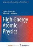 High-Energy Atomic Physics di Drukarev Evgeny G. Drukarev, Mikhailov A.I. Mikhailov edito da Springer Nature B.V.