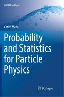 Probability And Statistics For Particle Physics di Carlos Mana edito da Springer International Publishing Ag
