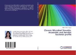 Chronic Microbial Sinusitis: Anaerobic and Aerobic bacterial profile di Shalini Dewan Duggal edito da LAP Lambert Academic Publishing