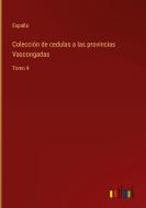 Colección de cedulas a las provincias Vascongadas di España edito da Outlook Verlag