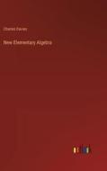 New Elementary Algebra di Charles Davies edito da Outlook Verlag