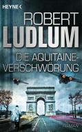 Die Aquitaine-Verschworung di Robert Ludlum edito da Verlagsgruppe Random House GmbH