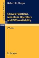 Convex Functions, Monotone Operators and Differentiability di Robert R. Phelps edito da Springer