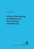 KDD und Data Mining als Hilfsmittel zur Entscheidungsunterstützung di Frank Säuberlich edito da Lang, Peter GmbH