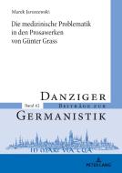 Die Medizinische Problematik In Den Prosawerken Von Guenter Grass di Marek Jaroszewski edito da Peter Lang AG