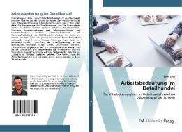 Arbeitsbedeutung im Detailhandel di Loren Sinaj edito da AV Akademikerverlag