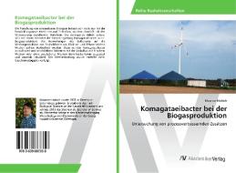 Komagataeibacter bei der Biogasproduktion di Maurice Hädrich edito da AV Akademikerverlag