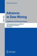Advances in Data Mining: Applications and Theoretical Aspects edito da Springer Berlin Heidelberg