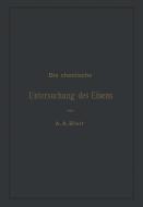 Die chemische Untersuchung des Eisens di Andrew Alexander Blair, L. Rürup edito da Springer Berlin Heidelberg