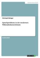 Sprachprobleme In Der Modernen Willensfreiheits-debatte di Christoph Metzger edito da Grin Publishing