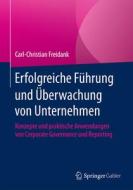 Erfolgreiche Führung und Überwachung von Unternehmen di Carl-Christian Freidank edito da Springer-Verlag GmbH