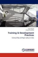 Training & Development Practices di Sumit Prasad, Anupa Chaudhary edito da LAP Lambert Academic Publishing
