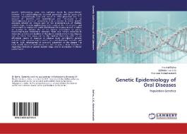 Genetic Epidemiology of Oral Diseases di Harshal Bafna, AjithKrishnan C. G, Thanveer Kalantharakath edito da LAP Lambert Academic Publishing