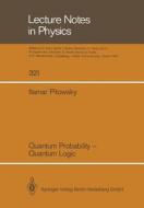 Quantum Probability - Quantum Logic di Itamar Pitowsky edito da Springer-Verlag GmbH