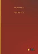 Leatherface di Baroness Orczy edito da Outlook Verlag