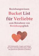 Beziehungswissen Bucket List für Verliebte zum Bewahren von Beziehungsglück di Ralf Hillmann edito da Books on Demand