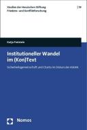 Institutioneller Wandel im (Kon)Text di Katja Freistein edito da Nomos Verlagsges.MBH + Co