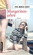 Margeritenjahre di Eva-Maria Bast edito da Gmeiner Verlag