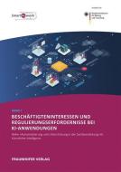Beschäftigteninteressen und Regulierungserfordernisse bei KI-Anwendungen. di Markus Hoppe, Adrian Hermes edito da Fraunhofer Verlag