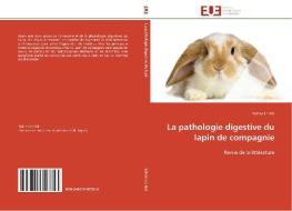 La pathologie digestive du lapin de compagnie di Solène Le Gal edito da Editions universitaires europeennes EUE