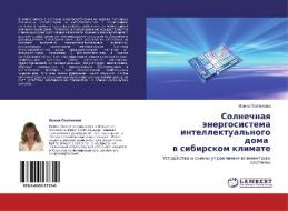 Solnechnaq änergosistema intellektual'nogo doma   w sibirskom klimate di Irina Pospelowa edito da LAP LAMBERT Academic Publishing