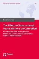 The Effects of International Peace Missions on Corruption di David Remmert edito da Nomos Verlagsges.MBH + Co