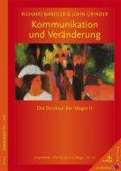 Kommunikation und Veränderung di Richard Bandler, John Grinder edito da Junfermann Verlag