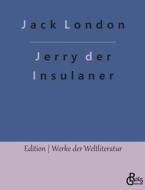 Jerry der Insulaner di Jack London edito da Gröls Verlag