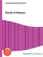 South Of Heaven di Jesse Russell, Ronald Cohn edito da Book On Demand Ltd.