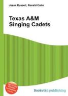 Texas A&m Singing Cadets di Jesse Russell, Ronald Cohn edito da Book On Demand Ltd.