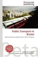 Public Transport in Bristol edito da Betascript Publishing