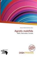 Agrotis Malefida edito da Dign Press