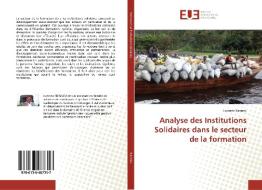 Analyse des Institutions Solidaires dans le secteur de la formation di Lwanzo Nzanzu edito da Éditions universitaires européennes