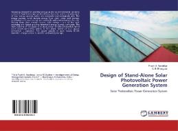 Design of Stand-Alone Solar Photovoltaic Power Generation System di Prachi A. Nandekar, V. G. Bhongade edito da LAP Lambert Academic Publishing